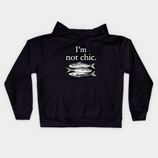 I'm not chic funny t-shirt Kids Hoodie